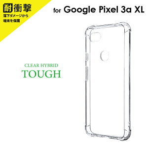 y[ z Google Pixel 3a XL P[X Jo[ NAP[X ϏՌNAnCubhP[X CLEAR HYBRID TOUGH O[OsNZ3aXL