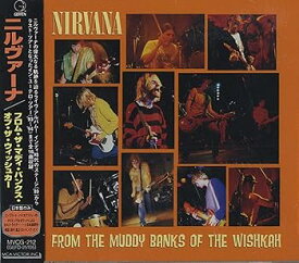 【中古】(非常に良い)フロム・ザ・マディ・バンクス・オブ・ウィッシュカー [CD] ニルヴァーナ