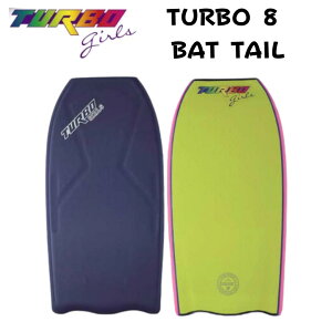 TURBO ターボ GIRLS TURBO 8 BAT TAIL ガールズ（ターボ ボディー 