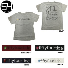 【54TIDE】54ORIGINAL TEE リフモデル オリジナルTシャツ ハッシュタグ 半袖ティーシャツ/S〜XL/5カラー/メンズ レディース fiftyfourtide tee