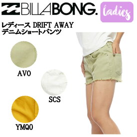 【BILLABONG】ビラボン 2022春夏 レディース DRIFT AWAY デニムショートパンツ ショーツ アウトドア 海 海水浴 ボトムス 24/25 3カラー【あす楽対応】