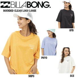 【BILLABONG】ビラボン 2023春夏 レディース ROUNDED CLEAN LOGO LOOSE TEE ルーズTシャツ 半袖 ティーシャツ スケボー サーフィン トップス M/L 4カラー 【正規品】【あす楽対応】