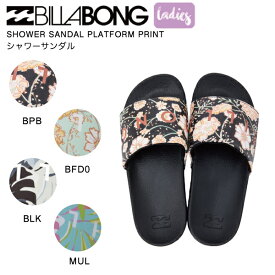 【BILLABONG】ビラボン 2023年春夏 レディース SHOWER SANDAL PLATFORM PRINT シャワーサンダル スリッパ 内履き アウトドア サーフィン 海 プール M/L/XL/XXL 23cm〜26cm 4カラー【正規品】