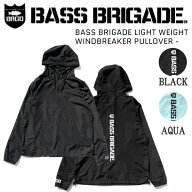 【BASS BRIGADE】バスブリゲード 2021春夏 LIGHT WEIGHT WINDBREAKER PULLOVER ウインドブレーカー プル…