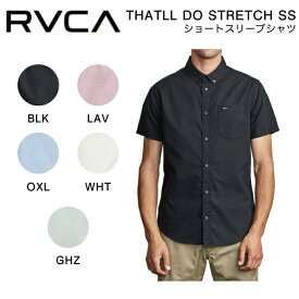 【RVCA】ルーカ 2023春夏 THATLL DO STRETCH SS ショートスリーブシャツ 半袖 トップス スケートボード サーフィン S/M/L/XL 5カラー【正規品】【あす楽対応】