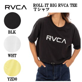 【RVCA】ルーカ 2023春夏 RVCA レディース ROLL IT BIG RVCA TEE Tシャツ 半袖 スケートボード サーフィン トップス S/M/L 3カラー 【正規品】【あす楽対応】