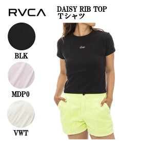 【RVCA】ルーカ 2023春夏 RVCA レディース DAISY RIB TOP Tシャツ 半袖 リブ スケートボード サーフィン トップス S/M/L 3カラー 【正規品】