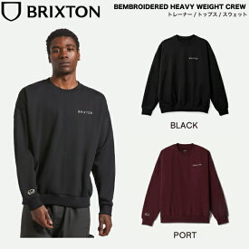 【BRIXTON】ブリクストン 2025秋冬 EMBROIDERED HEAVY WEIGHT CREW メンズ トレーナー スウェット 長袖 トップス カジュアル スケートボード ストリート アウトドア キャンプ M/L 2カラー【正規品】