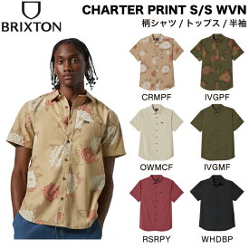 【BRIXTON】ブリクストン 2025春夏 CHARTER PRINT S/S WVN メンズ 半袖シャツ 総柄 トップス アロハシャツ ボタンシャツ サマーシャツ ブラウス サーフ ストリート カジュアル M/L/XL 6カラー【正規品】