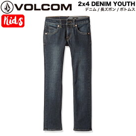 【VOLCOM】ボルコム 2X4 DENIM YOUTH キッズ 男の子 子ども ジュニア デニムパンツ 長ズボン ジーパン ボトムス アウトドア キャンプ ストリート スケートボード 22/24/26/28【正規品】
