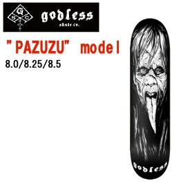 【godless】ゴッドレス SKATEBOARD PAZUZU スケートボード デッキ スケボー ストリート パーク ボウル ランプ sk8 skateboard 8.0/8.25/8.5