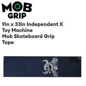 【MOB GRIP】モブグリップ Independent X Toy Machine Mob Skateboard Grip Tape コラボ トイマシーン デッキテープ グリップテープ スケートボード 9×33インチ【あす楽対応】