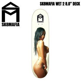 【SK8MAFIA】スケートマフィア WET 2 SKATEBOARD スケートボード デッキ ストリート パーク ボウル バーチカル 8.0【あす楽対応】