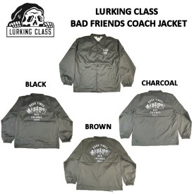 【LURKING CLASS】ラーキングクラス 2022秋冬 BAD FRIENDS JACKET SKETCHY TANK スケッチータンク メンズ アウター 長袖 コーチ ジャケット スケートボード M/L/XL アート【正規品】【あす楽対応】