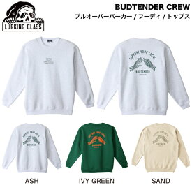 【LURKING CLASS】ラーキングクラス 2024秋冬 BUDTENDER CREW メンズ トレーナー スウェット 長袖トップス ストリート スケートボード M/L/XL 3カラー【正規品】