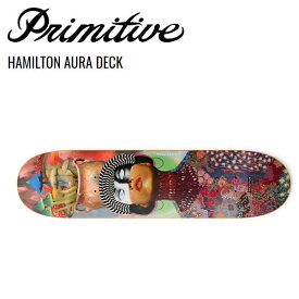 【Primitive】プリミティブ HAMILTON AURA DECK メンズ スケートボード ストリート ランプ ボウル 板 8.125インチ ONE COLOR【あす楽対応】