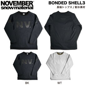 【NOVEMBER】ノーベンバー 2024/2025 BONDED SHELL3 メンズ レディース 耐水 トレーナー ロンT トップス ウォータープルーフ スノーボード スノボー スキー S/M/L/XL 2カラー【正規品】