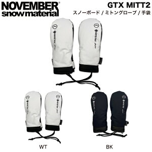 yNOVEMBERzm[xo[ GTX GORE-TEX MITT2 Y fB[X jZbNX SAebNX Xm[O[u ~g ~bg  h h Xm[EFA Xm[{[h XL[  AEghA L