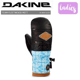 【DAKINE】ダカイン 2021/2022 TEAM FLEETWOOD MITT レディース グローブ ミット ミトン スキー スノーボード パーク パウダー XS/S/M JAS【あす楽対応】