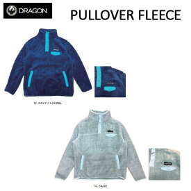 【DRAGON】ドラゴン 2022/2023 PULLOVER FLEECE フリース プルオーバー ジャケット 撥水 スノーボード スケートボード S/M/L/XL 2カラー【正規品】【あす楽対応】