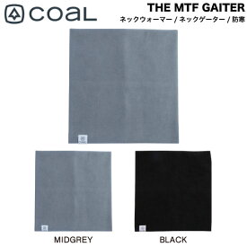 【COAL】コール 2024秋冬 THE MTF GAITER メンズ レディース ユニセックス ネックウォーマー フェイスマスク マフラー 防寒 アウトドア キャンプ スノーボード スノボー スキー 2カラー【正規品】