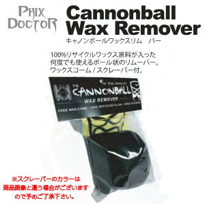 �yPHIX DOCTOR�zCannonball Wax Remover/�L���m���{�[�����b�N�X�����[�o�[ �X�N���[�p�[�t