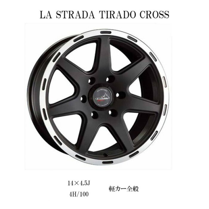 ホイール4本セット』LA STRADA TIRADO CROSS 14×4.5J 4H 100 軽カー  