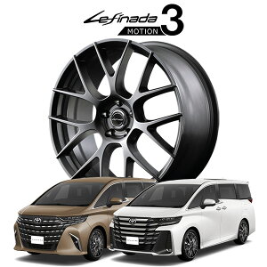 40n At@[h Ft@CA wzC[4{Zbgx Lefinada MOTION3 tBi[_ [V3 18x7J +40 5H 120 nCp[^R[g ALPHARD VEIRE RAYS }J