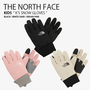 THE NORTH FACE m[XtFCX LbY  K'S SNOW GLOVES Xm[ O[u ĂԂ Ԃ pfBO S JWA Xg[g ubN x[W sN j̎q ̎q qp NJ3GR51R/S/T