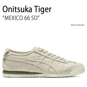 Onitsuka Tiger IjcJ^CK[ Xj[J[ MEXICO 66 SD BIRCH CREAM LVR66SD o[` N[ Y fB[X jp p jp 1183B902.200