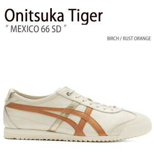 Onitsuka Tiger IjcJ^CK[ Xj[J[ MEXICO 66 SD BIRCH RUST ORANGE 1183A872.203 LVR 66 o[` XgIW V[Y Y fB[X jp p