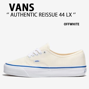VANS oY Xj[J[ AUTHENTIC REISSUE 44 LX PREMIUM OFFWHITE VN000CQAOFW I[ZeBbN [V 44 LX v~A ItzCg Y fB[X jp p