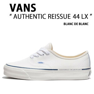 VANS oY Xj[J[ AUTHENTIC REISSUE 44 LX LX TDC BLANC DE BLANC VN000CQAJVY I[ZeBbN [V 44 LX uhu Y fB[X jp p
