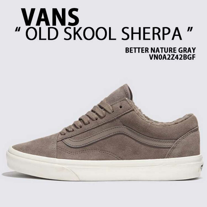 楽天市場】VANS バンズ スニーカー OLD SKOOL SHERPA BETTER NATURE 