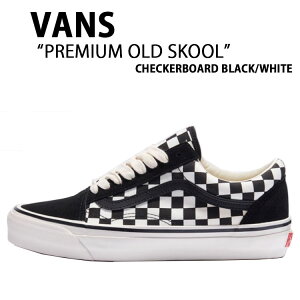 VANS oY Xj[J[ PREMIUM OLD SKOOL CHECKERBOARD BLACK WHITE VN000D56BZW v~A I[h XN[ `FbJ[{[h ubN zCg Y fB[X