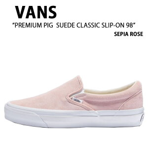 VANS oY Xj[J[ PREMIUM PIG SUEDE CLASSIC SLIP-ON 98 VN000D5AESH v~A sbO XEF[h NVbN Xb| 98 ZyA [Y Y fB[X jp p