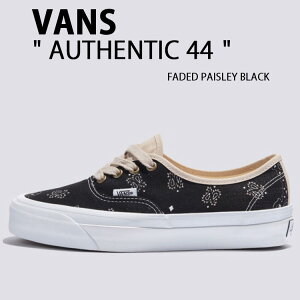 VANS oY Xj[J[ AUTHENTIC 44 FADED PAISLEY BLACK VN000D5KESB I[ZeBbN 44 tFCfBhyCY[ ubN [Jbg Y fB[X p jp