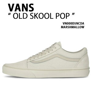 VANS oY Xj[J[ OLD SKOOL POP VN000D5NCDA MARSHMALLOW V[Y I[hXN[|bv }bV} XG[h Y fB[X
