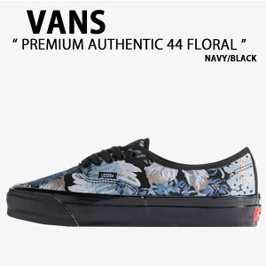 VANS �o���Y �X�j�[�J�[ PREMIUM AUTHENTIC 44 FLORAL NAVY BLACK VN000EBNNGV �v���~�A�� �I�[�Z���e�B�b�N44 �t���[���� �l�C�r�[ �u���b�N �j���p �����p