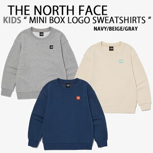 THE NORTH FACE m[XtFCX LbY XEFbg g[i[ K'S MINI BOX LOGO SWEATSHIRTS LbYXEFbg Sby NAVY GRAY CREAM XEFbg qp WjAp [Xp NM5MQ52S/T/U