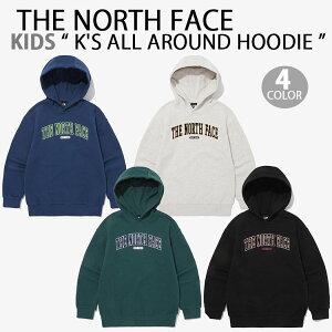 THE NORTH FACE m[XtFCX LbY p[J[ K'S ALL AROUND HOODIE vI[o[ LbYp[J[ GREEN BLACK OATMEAL NAVY Sp[J[ XEFbg qp WjAp [Xp NM5PQ58S/T/U/V