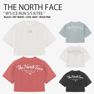 THE NORTH FACE m[XtFCX fB[X TVc W'S ICE RUN S/S R/TEE EBY ACX  V[gX[u EhlbN eB[Vc  Jbg\[ Nbv S JWA Xg