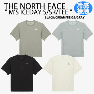 THE NORTH FACE �m�[�X�t�F�C�X T�V���c �ڐG�⊴ M'S ICEDAY S/SR/TEE �A�C�X�f�BT�V���c �X�|�[�cT�V���c BEIGE BLACK GRAY CREAM �n���h�|�P�b�g ���X�g�����O ���� �⊴ �����Y ���f�B�[�X NT7UR03A/B/C/D