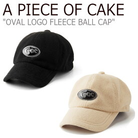 アピースオブケイク キャップ A PIECE OF CAKE メンズ レディース OVAL LOGO FLEECE BALL CAP オバール ロゴ フリース ボールキャップ BLACK ブラック BEIGE ベージュ APOFFWABC02BE/BK ACC