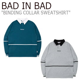 バッドインバッド トレーナー BAD IN BAD メンズ レディース BINDING COLLAR SWEATSHIRT バインディング カラー スウェットシャツ BLUE ブルー GREEN グリーン GREY グレー 20BASPTCRU003BG/GR ウェア