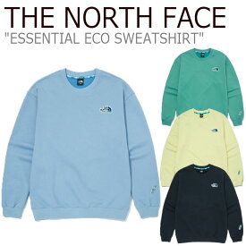 ノースフェイストレーナー THE NORTH FACE メンズ レディース ESSENTIAL ECO SWEATSHIRT エッセンシャル エコ スウェットシャツ BLUE ブルー NAVY ネイビー YELLOW イエロー GREEN グリーン NM5MM04A/B/C/D ウェア