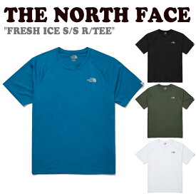 ノースフェイス 半袖Tシャツ THE NORTH FACE メンズ FRESH ICE S/S R/TEE フレッシュ アイス ショートスリーブ ラウンドTEE 全4色 NT7UN03J/K/L/M ウェア