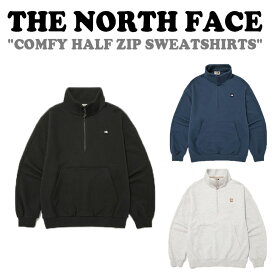 ノースフェイストレーナー THE NORTH FACE COMFY HALF ZIP SWEATSHIRTS コンフィー ハーフ ジップアップ スウェット BLACK ブラック OATMEAL オートミール INK BLUE インク ブルー NM5MN52J/K/L ウェア