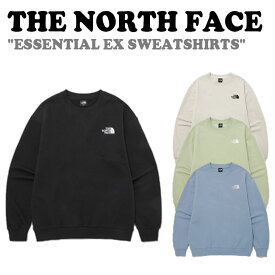 ノースフェイストレーナー THE NORTH FACE ESSENTIAL EX SWEATSHIRTS エッセンシャル EX スウェット シャツ BLACK ブラック WHITE SAND ホワイト サンド PISTACHIO GREEN ピスタチオ グリーン POWDER BLUE パウダー ブルー NM5MP10A/B/C/D ウェア