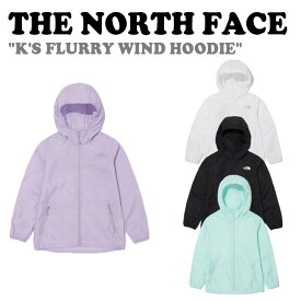 ノースフェイスジャケット THE NORTH FACE 男の子 女の子 K'S FLURRY WIND HOODIE キッズ フラーリー ウインド フーディー LAVENDER ラベンダー BLACK ブラック WHITE ホワイト MINT LEAF ミントリーフ NJ3LN07T/U/V ウェア